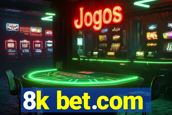 8k bet.com